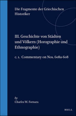 III. Geschichte Von Stadten Und Volkern (Horographie Und Ethnographie), C. 1. Commentary on Nos. 608a-608