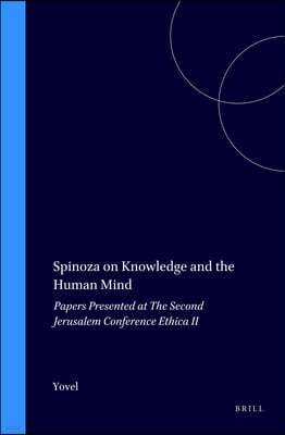 Spinoza on Knowledge and the Human Mind: Papers Presented at the Second Jerusalem Conference (Ethica II)