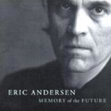 Eric Andersen - Memory Of The Future