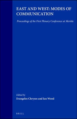 East and West: Modes of Communication: Proceedings of the First Plenary Conference at Merida