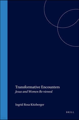Transformative Encounters: Jesus and Women Re-Viewed