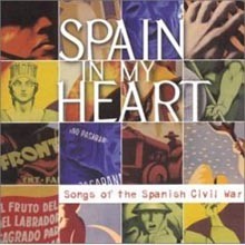 Various Artists - Spain In My Heart : Songs Of The Spanish Civil War