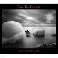 Tim Eriksen - Every Sound Below