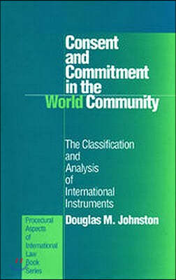 Consent and Commitment in the World Community: The Classification and Analysis of International Instruments