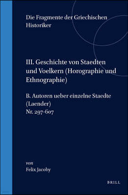 III. Geschichte Von Staedten Und Voelkern (Horographie Und Ethnographie), B. Autoren Ueber Einzelne Staedte (Laender). Nr. 297-607