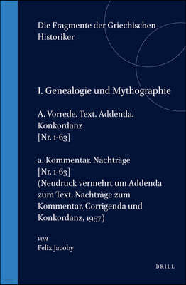 I. Genealogie Und Mythographie, A. Vorrede. Text. Addenda. Konkordanz [Nr. 1-63] / A. Kommentar. Nachtrage [Nr. 1-63] (Neudruck Vermehrt Um Addenda Zu