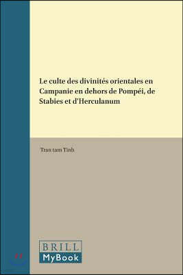 Le Culte Des Divinites Orientales En Campanie En Dehors de Pompei, de Stabies Et d'Herculanum