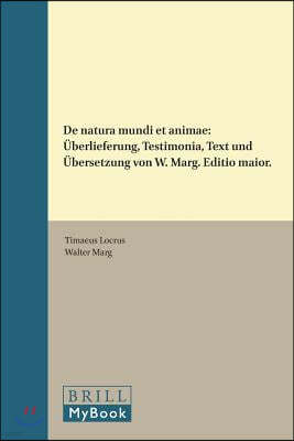 Timaeus Locrus, de Natura Mundi Et Animae: Uberlieferung, Testimonia, Text Und Ubersetzung. Editio Maior