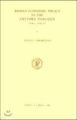 Roman Economic Policy in the Erythra Thalassa: 30 B.C.-A.D. 217