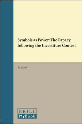 Symbols as Power: The Papacy Following the Investiture Contest