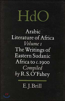 Arabic Literature of Africa, Volume 1: Writings of Eastern Sudanic Africa to C. 1900