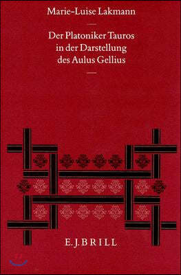 Der Platoniker Tauros in Der Darstellung Des Aulus Gellius