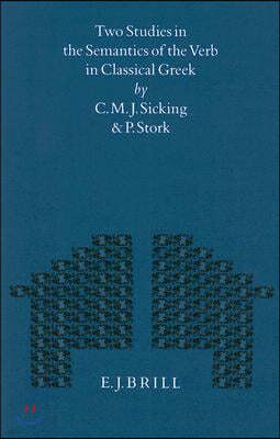 Two Studies in the Semantics of the Verb in Classical Greek: