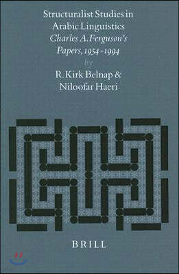 Structuralist Studies in Arabic Linguistics: Charles A. Ferguson's Papers, 1954-1994