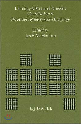 Ideology and Status of Sanskrit: Contributions to the History of the Sanskrit Language