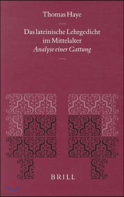 Das Lateinische Lehrgedicht Im Mittelalter: Analyse Einer Gattung