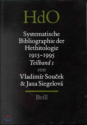 Systematische Bibliographie Der Hethitologie 1915-1995, Zusammengestellt Unter Einschluss Der Einschl?gigen Rezensionen (3 Vols.)