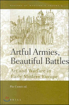 Artful Armies, Beautiful Battles: Art and Warfare in the Early Modern Europe