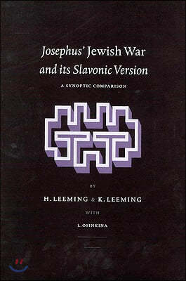 Josephus' Jewish War and Its Slavonic Version: A Synoptic Comparison
