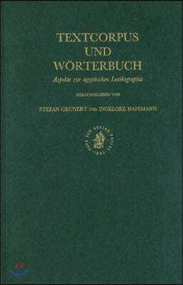 Textcorpus Und Worterbuch: Aspekte Zur Agyptischen Lexikographie