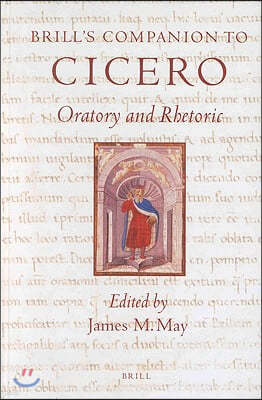 Brill's Companion to Cicero: Oratory and Rhetoric