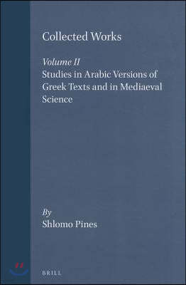 Studies in Arabic Versions of Greek Texts and in Mediaeval Science: 2. Studies in Arabic Versions of Greek Texts and in Mediaeval Science