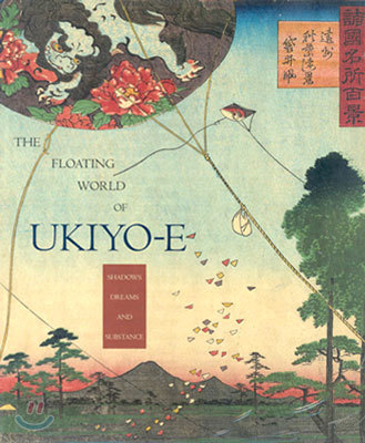 The Floating World of Ukiyo-E : Shadows, Dreams, and Substance