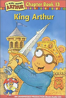 An Arthur Chapter Book 13 : King Arthur (Book+CD Set)