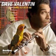 Dave Valentin - Come Fly With Me