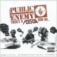Public Enemy - There's A Poison Goin' On