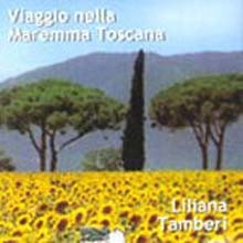 Liliana Tamberi - Viaggio Mella Maremma Toscana