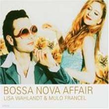 Lisa Wahlandt & Mulo Francel - Bossa Nova Affair