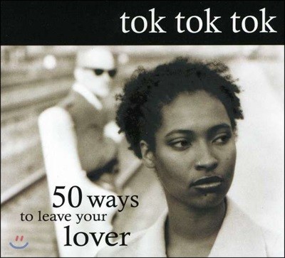 Tok Tok Tok - 50 Ways To Leave Your Lover