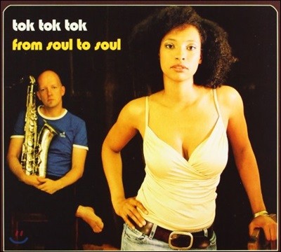 Tok Tok Tok - From Soul To Soul