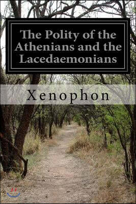 The Polity of the Athenians and the Lacedaemonians