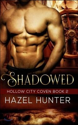 Shadowed (Book Two of the Hollow City Coven Series): A Witch and Warlock Romance Novel