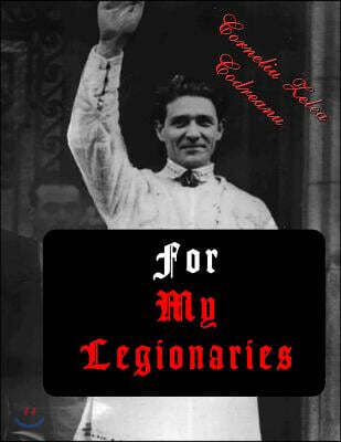 For My Legionaries: The Iron Guard