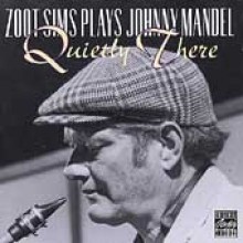 Zoot Sims - Plays Johnny Mandel: Quietly There [OJC]