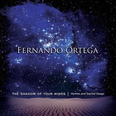 Fernando Ortega - Shadow Of Your Wings: Hymns & Sacred Songs (CD)