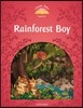 Classic Tales Level 2 : Rainforest Boy, Student Book