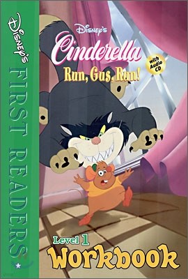 Disney's First Readers Level 1 Workbook : Run, Gus, Run! - CINDERELLA
