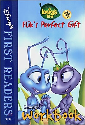 Disney's First Readers Level 2 Workbook : Flik's Perfect Gift - A BUG'S LIFE