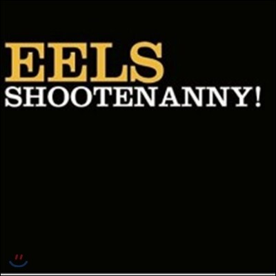 Eels (일스) - 5집 Shootenanny! [LP]