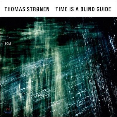 Thomas Stronen - Time Is A Blind Guide