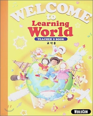 WELCOME to Learning World TEACHER'S BOOK
