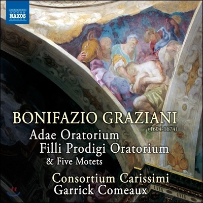 Garrick Comeaux ׶ġƴ: ƴ 丮,  丮 (Bonifazio Graziani: Adae Oratorium, Filli Prodigi Oratorium)