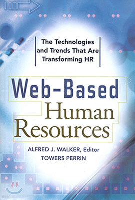 Web-Based Human Resources: The Technologies and Trends That Are Transforming HR