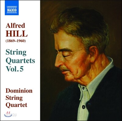 Dominion String Quartet 알프레드 힐: 현악 사중주 12 13 14번 (Alfred Hill: String Quartets Vol.5)