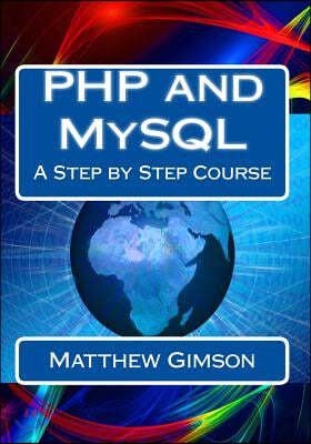 PHP and MySQL: A Step by Step Course