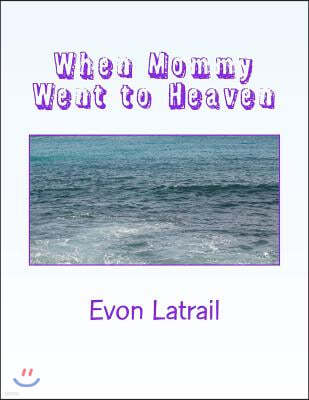 When Mommy Went to Heaven: Talking to kids about death